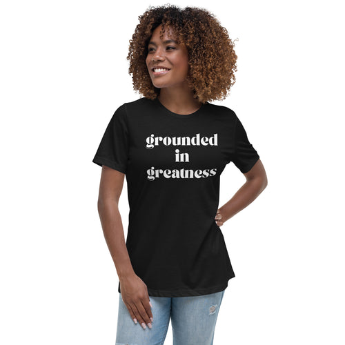 Grounded In Greatness ladies t- Black body with white print