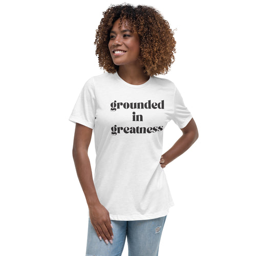 Grounded in Greatness ladies T- White body with Black print